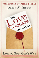 Love Language of God: Loving God, God's Way 0768436923 Book Cover