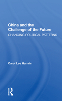 China And The Challenge Of The Future: Changing Political Patterns 0813309824 Book Cover