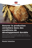 Assurer la production céréalière dans des conditions de développement durable 620581188X Book Cover