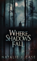 Where Shadows Fall 1715830997 Book Cover