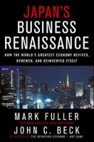 Japan's Business Renaissance: How the World's Greatest Economy Revived, Renewed, and Reinvented Itself 0071455078 Book Cover
