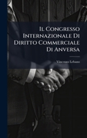 Il Congresso Internazionale Di Diritto Commerciale Di Anversa (Italian Edition) 1023942577 Book Cover
