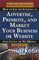 How to Use the Internet to Advertise, Promote and Market Your Business or Website with Little or No Money 0910627576 Book Cover