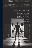 Manual of Physical Training 1021453536 Book Cover