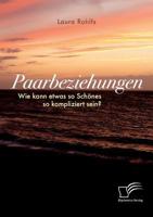 Paarbeziehungen - Wie Kann Etwas So Schones So Kompliziert Sein? 3961465509 Book Cover