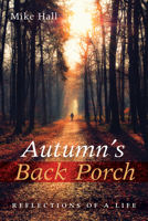 Autumn's Back Porch: Reflections of a Life 1725293668 Book Cover