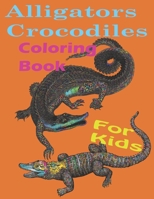 Alligators crocodiles coloring book for kids: Alligators And Crocodiles Coloring Book Discover These Pages That Kids & adults Can Color B08WK2LFS3 Book Cover