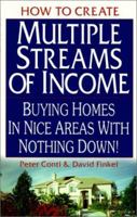How to Create Multiple Streams of Income: Buying Homes in Nice Areas With Nothing Down 1893384152 Book Cover