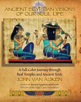 Ancient Egyptian Visions of Our Soul Life 1544797079 Book Cover