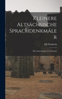 Kleinere Altsächsische Sprachdenkmäler: Mit Anmerkungen Und Glossar 1017764662 Book Cover