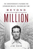 Beyond a Million: The Entrepreneur's Playbook for Expanding Wealth, Freedom and Time 1619618249 Book Cover