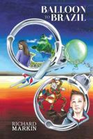 Balloon To Brazil 1483469530 Book Cover