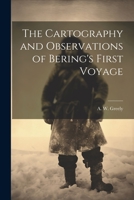 The Cartography and Observations of Bering's First Voyage 1022248472 Book Cover