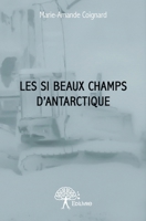Les Si Beaux Champs d'Antarctique (French Edition) 2332772219 Book Cover