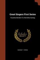 Great Singers First Series: Faustina Bordoni To Henrietta Sontag 9356316244 Book Cover