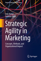 Strategic Agility in Marketing: Concepts, Methods, and Organizational Impact (Future of Business and Finance) 3658475099 Book Cover