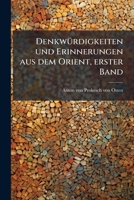 Denkwürdigkeiten und Erinnerungen aus dem Orient, erster Band 1177877538 Book Cover