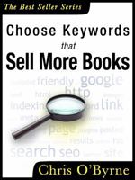 Choose Keywords That Sell More Books 1938886569 Book Cover