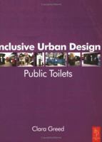Inclusive Urban Design: Public Toilets, First Edition 075065385X Book Cover