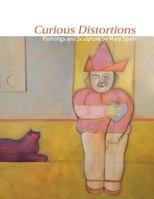 Curious Distortions: Paintings and Sculpture by Mary Spain 1523261617 Book Cover