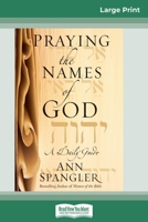 Praying the Names of God (16pt Large Print Edition) 036930814X Book Cover