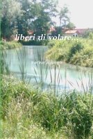 liberi di volare... 1446647994 Book Cover