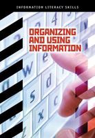 Organizing and Using Information 1432912291 Book Cover