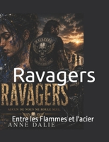 Ravagers: Entre les Flammes et l'acier (French Edition) B0HD8LGQZJ Book Cover
