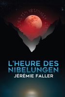 L'Heure des Nibelungen (French Edition) B0G1HY26GQ Book Cover