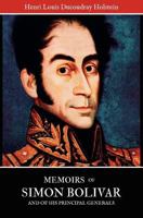 Memoirs of Simon Bolivar and of his principal generals 1456545116 Book Cover