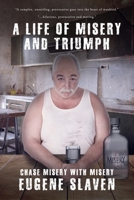 A Life of Misery and Triumph 1511821477 Book Cover