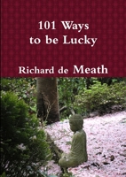 101 Ways to Be Lucky 1471799417 Book Cover