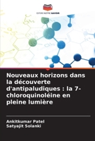Nouveaux horizons dans la découverte d'antipaludiques: la 7-chloroquinoléine en pleine lumière (French Edition) 6209446981 Book Cover