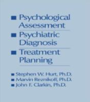 Psychological Assessment, Psychiatric Diagnosis, And Treatment Planning 0876306075 Book Cover