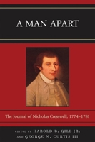 A Man Apart: The Journal of Nicholas Cresswell, 1774D1781 0739128485 Book Cover