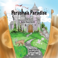 Perusha's Paradise: How the Peaceful Kingdom Successfully Dealt with a Bully! 1956218106 Book Cover