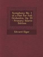 Symphony No. 1 in a Flat for Full Orchestra, Op. 55 1018330690 Book Cover