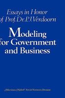 Modeling for Government and Business: Essays in Honor of Prof. Dr. P. J. Verdoorn 1461342554 Book Cover