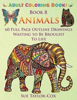 Animals: 60 Full Page Outline Drawings Waiting to Be Brought to Life 1515044777 Book Cover