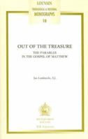 Out of the Treasure: The Parables in the Gospel of Matthew 9068311611 Book Cover