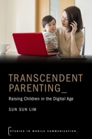 Transcendent Parenting: Raising Children in the Digital Age 0190664320 Book Cover