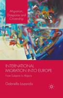 International Migration into Europe: From Subjects to Abjects 1349678015 Book Cover