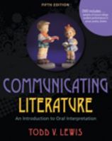 Communicating Literature: An Introduction to Oral Interpretation 0757598099 Book Cover