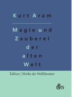 Magie und Zauberei der alten Welt 3966379155 Book Cover