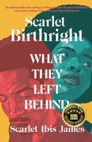 Scarlet Birthright: What They Left Behind (The Scarlet Yearnings Collection) B0DZ13JMTT Book Cover
