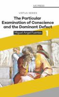 The Particular Examination of Conscience and the Dominant Defect 1939018668 Book Cover