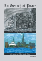In Search of Peace : Fear in Liverpool, England... 1940 Escaping to Cleveland, Ohio 1664136185 Book Cover
