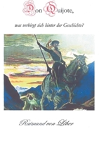 Don Quijote, was verbirgt sich hinter der Geschichte? 3757820657 Book Cover