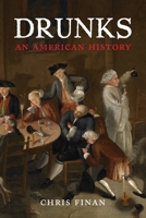 Drunks: An American History 0807001791 Book Cover