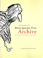 A Bibliography of the Black Sparrow Press Archive: Bruce Peel Special Collections Library, University of Alberta 155195172X Book Cover